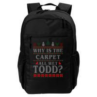 Why Is The Carpet All Wet Todd Funny Ugly Christmas Backpack