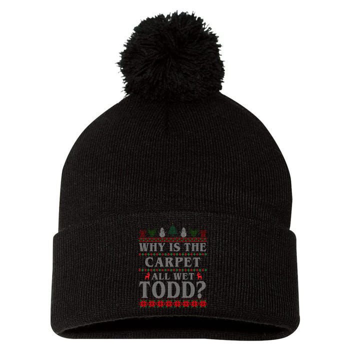 Why Is The Carpet All Wet Todd Funny Ugly Christmas Pom Pom 12in Knit Beanie
