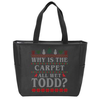 Why Is The Carpet All Wet Todd Funny Ugly Christmas Zip Tote Bag