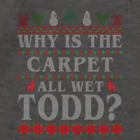 Why Is The Carpet All Wet Todd Funny Ugly Christmas Vector Backpack