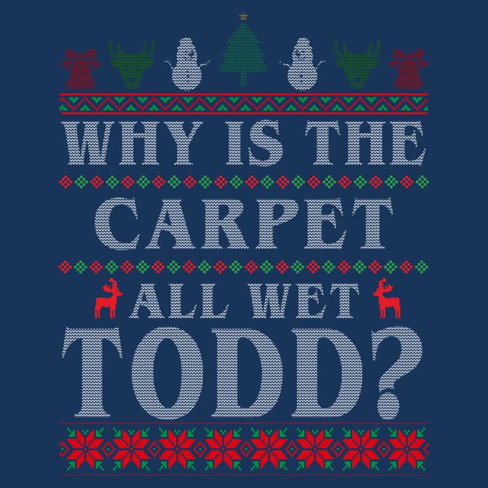 Why Is The Carpet All Wet Todd Funny Ugly Christmas Infant Baby Jersey Bodysuit