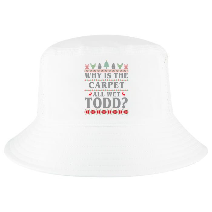 Why Is The Carpet All Wet Todd Funny Ugly Christmas Cool Comfort Performance Bucket Hat