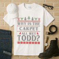 Why Is The Carpet All Wet Todd Funny Ugly Christmas Tall T-Shirt