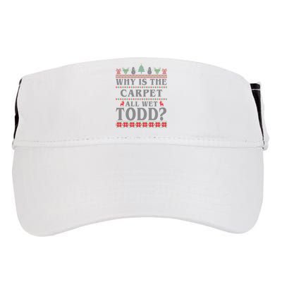 Why Is The Carpet All Wet Todd Funny Ugly Christmas Adult Drive Performance Visor
