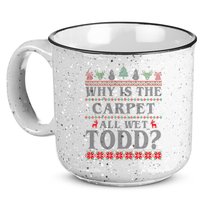 Why Is The Carpet All Wet Todd Funny Ugly Christmas 15oz Campfire Ceramic Mug
