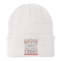 Why Is The Carpet All Wet Todd Funny Ugly Christmas Beanie