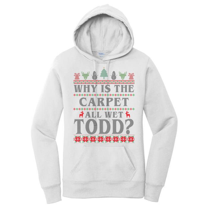 Why Is The Carpet All Wet Todd Funny Ugly Christmas Women's Pullover Hoodie