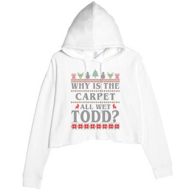 Why Is The Carpet All Wet Todd Funny Ugly Christmas Crop Fleece Hoodie