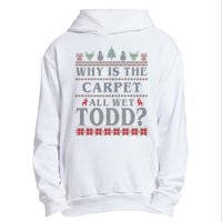 Why Is The Carpet All Wet Todd Funny Ugly Christmas Urban Pullover Hoodie