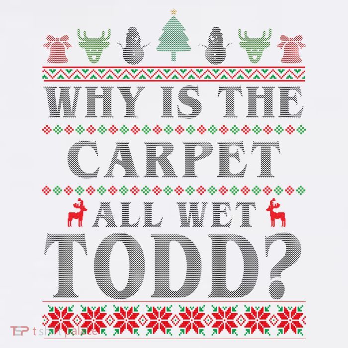 Why Is The Carpet All Wet Todd Funny Ugly Christmas Cooling Performance Long Sleeve Crew