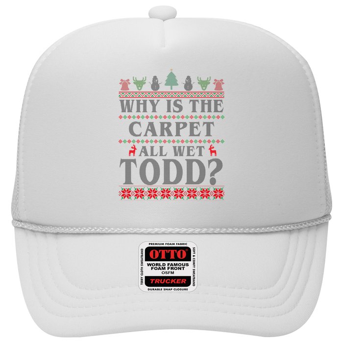 Why Is The Carpet All Wet Todd Funny Ugly Christmas Trucker Hat