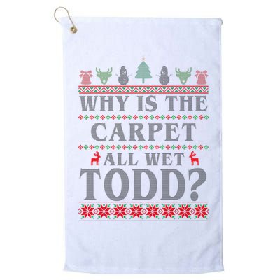 Why Is The Carpet All Wet Todd Funny Ugly Christmas Golf Towel