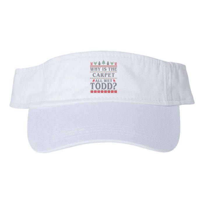 Why Is The Carpet All Wet Todd Funny Ugly Christmas Visor