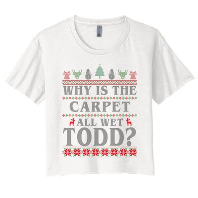 Why Is The Carpet All Wet Todd Funny Ugly Christmas Crop Top