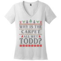 Why Is The Carpet All Wet Todd Funny Ugly Christmas Women's V-Neck T-Shirt