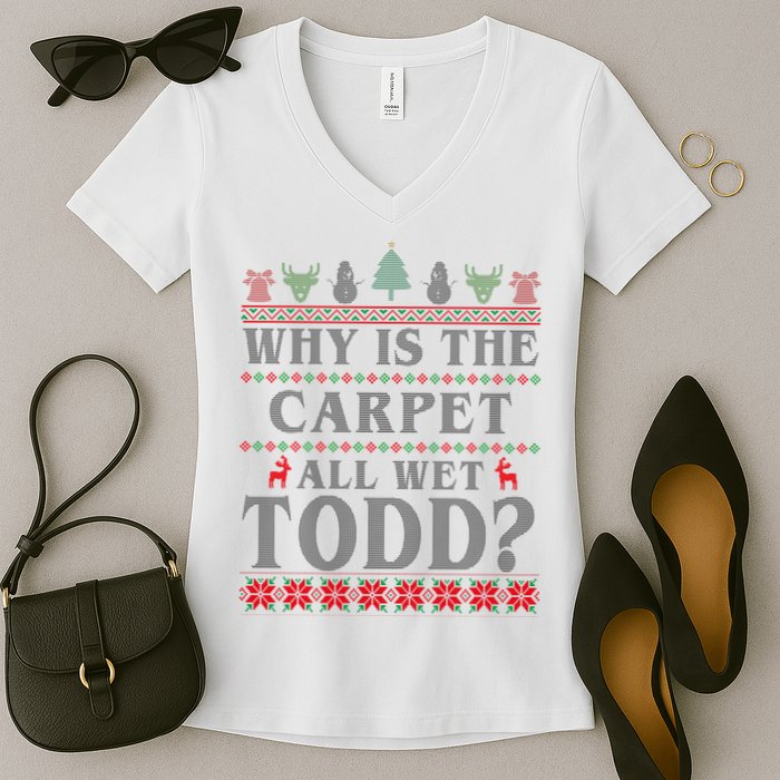 Why Is The Carpet All Wet Todd Funny Ugly Christmas Women's V-Neck T-Shirt