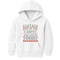 Why Is The Carpet All Wet Todd Funny Ugly Christmas Kids Hoodie