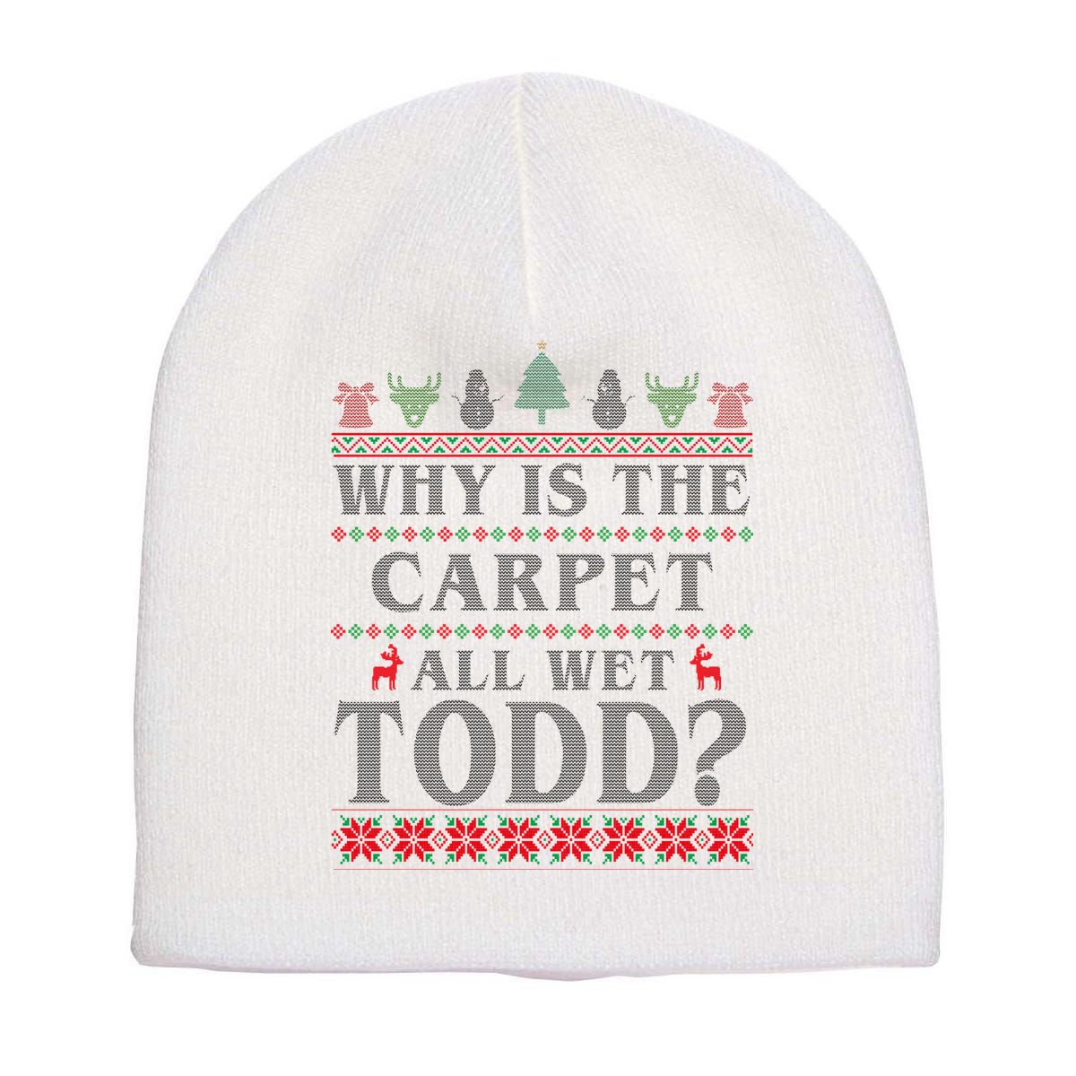 Why Is The Carpet All Wet Todd Funny Ugly Christmas Short Acrylic Beanie