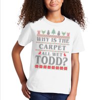 Why Is The Carpet All Wet Todd Funny Ugly Christmas Kids T-Shirt