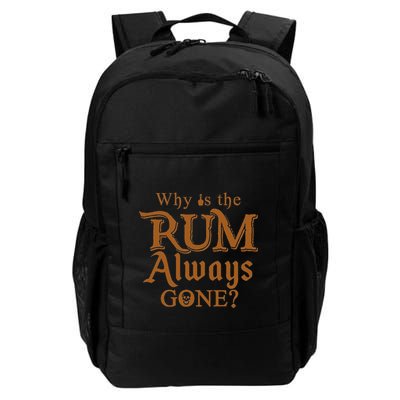 Why Is The Rum Always Gone Best Gift For A Drinking Lover Daily Commute Backpack