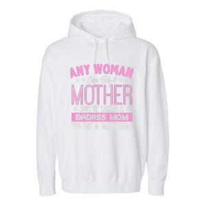 Womens It Takes A Badass Mom To Be A Dad Single Mother Garment-Dyed Fleece Hoodie