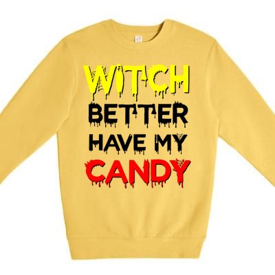 Witch Better Have My Candy Premium Crewneck Sweatshirt