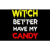 Witch Better Have My Candy Bumper Sticker