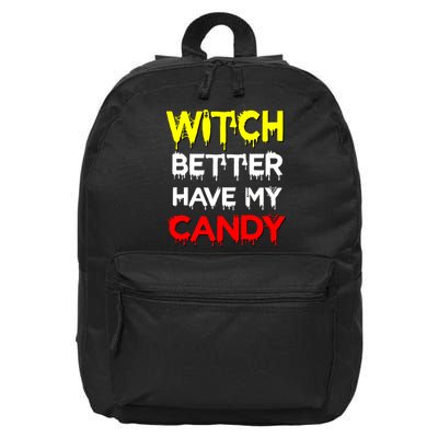 Witch Better Have My Candy 16 in Basic Backpack