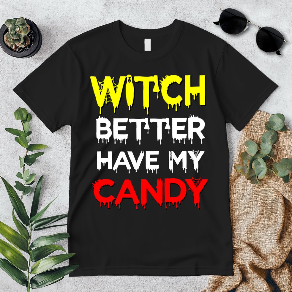 Witch Better Have My Candy Premium T-Shirt