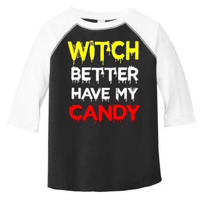 Witch Better Have My Candy Toddler Fine Jersey T-Shirt