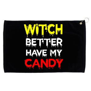 Witch Better Have My Candy Grommeted Golf Towel