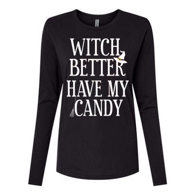 Witch Better Have My Candy Halloween Womens Cotton Relaxed Long Sleeve T-Shirt