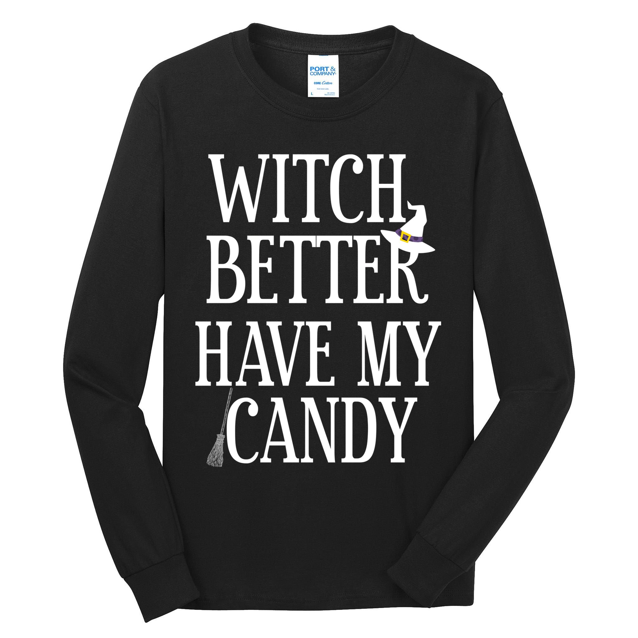Witch Better Have My Candy Halloween Tall Long Sleeve T-Shirt