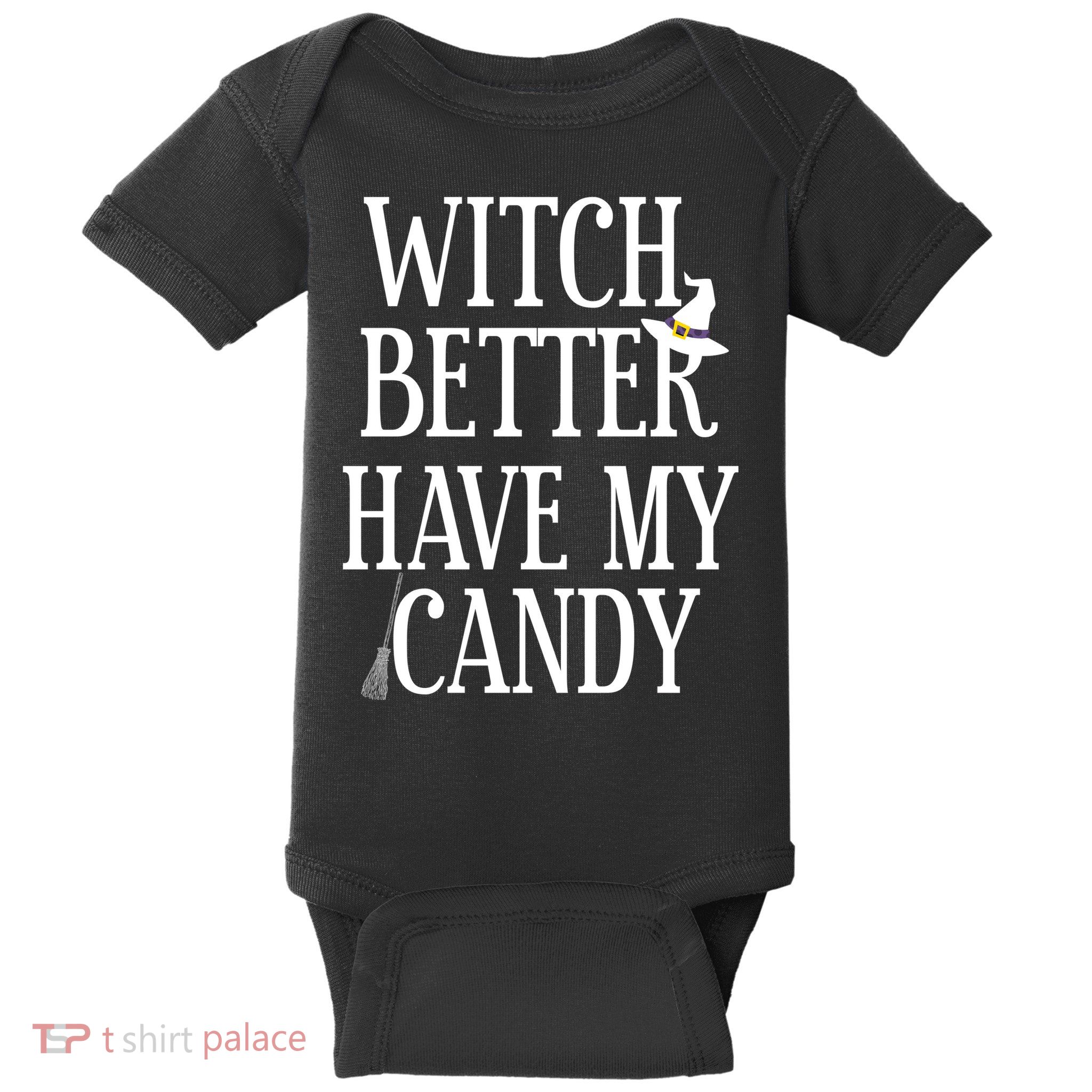 Witch Better Have My Candy Halloween Baby Bodysuit