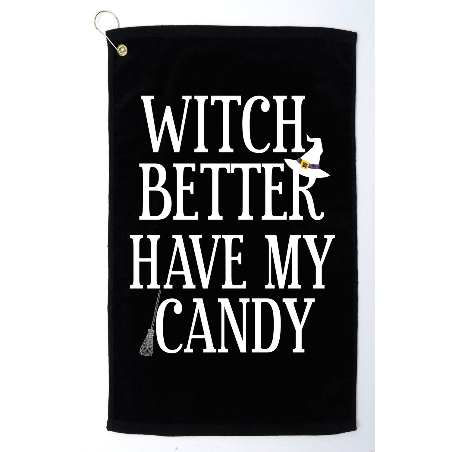 Witch Better Have My Candy Halloween Golf Towel