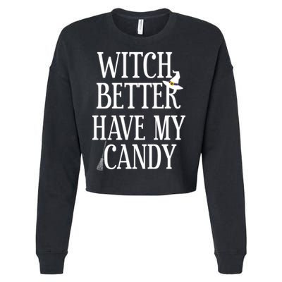 Witch Better Have My Candy Halloween Cropped Pullover Crew