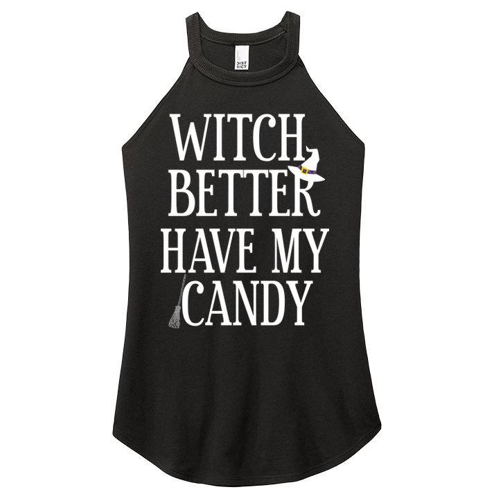 Witch Better Have My Candy Halloween Women's Perfect Tri Rocker Tank