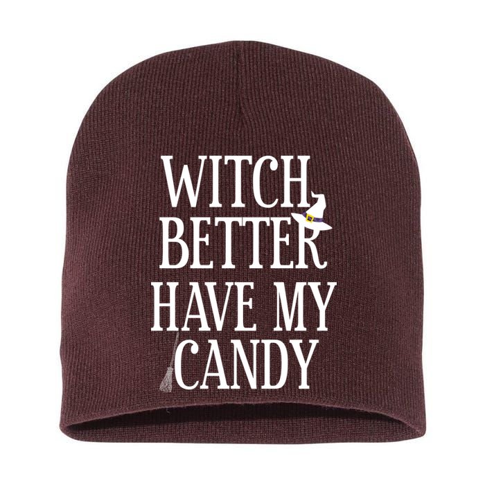 Witch Better Have My Candy Halloween Short Acrylic Beanie