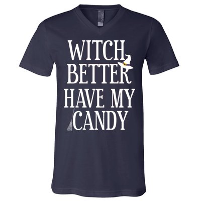 Witch Better Have My Candy Halloween V-Neck T-Shirt