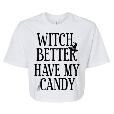 Witch Better Have My Candy Halloween Bella+Canvas Jersey Crop Tee