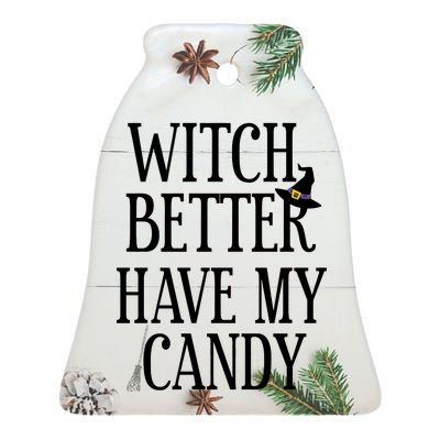 Witch Better Have My Candy Halloween Ceramic Bell Ornament