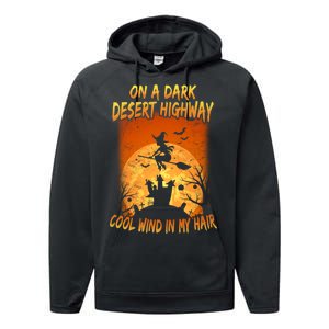 Witch On A Dark Desert Highway Witch Cool Wind In My Hair Performance Fleece Hoodie