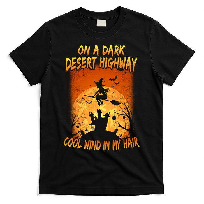 Witch On A Dark Desert Highway Witch Cool Wind In My Hair T-Shirt