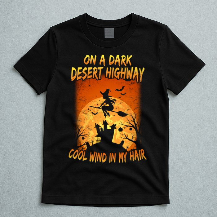 Witch On A Dark Desert Highway Witch Cool Wind In My Hair T-Shirt