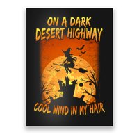 Witch On A Dark Desert Highway Witch Cool Wind In My Hair Poster