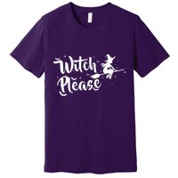 Witch Please Premium T-Shirt