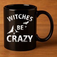 Witches Be Crazy 11oz C Handle Ceramic Mug