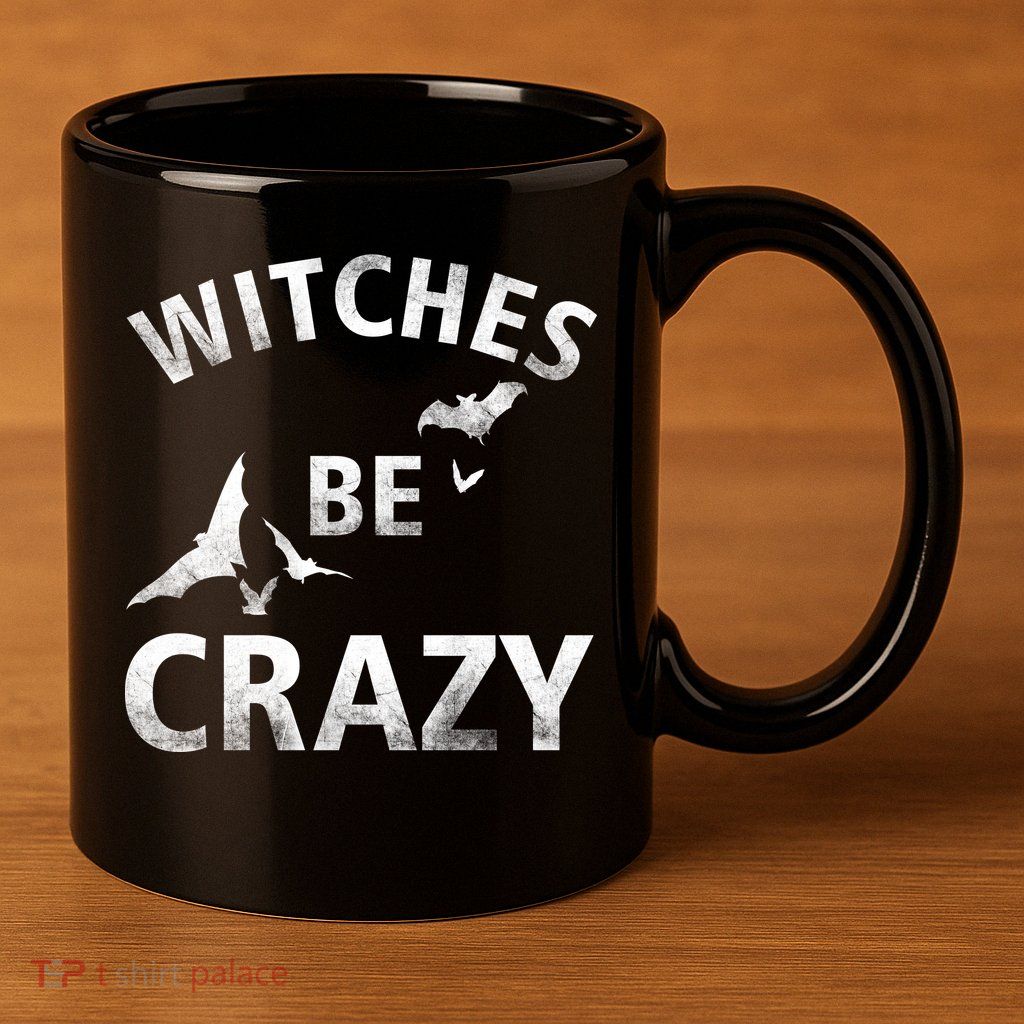 Witches Be Crazy 11oz C Handle Ceramic Mug