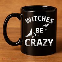 Witches Be Crazy 11oz C Handle Ceramic Mug