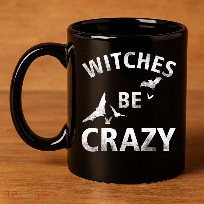 Witches Be Crazy 11oz C Handle Ceramic Mug